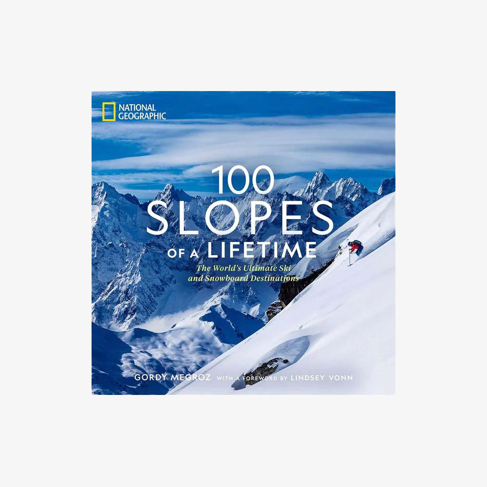 100 pistes d'une vie : les meilleures destinations de ski et de snowboard au monde