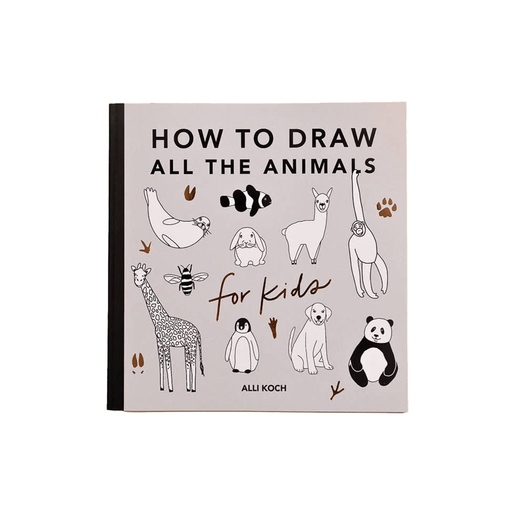 Tous les animaux : un livre d'art pour apprendre à dessiner aux enfants